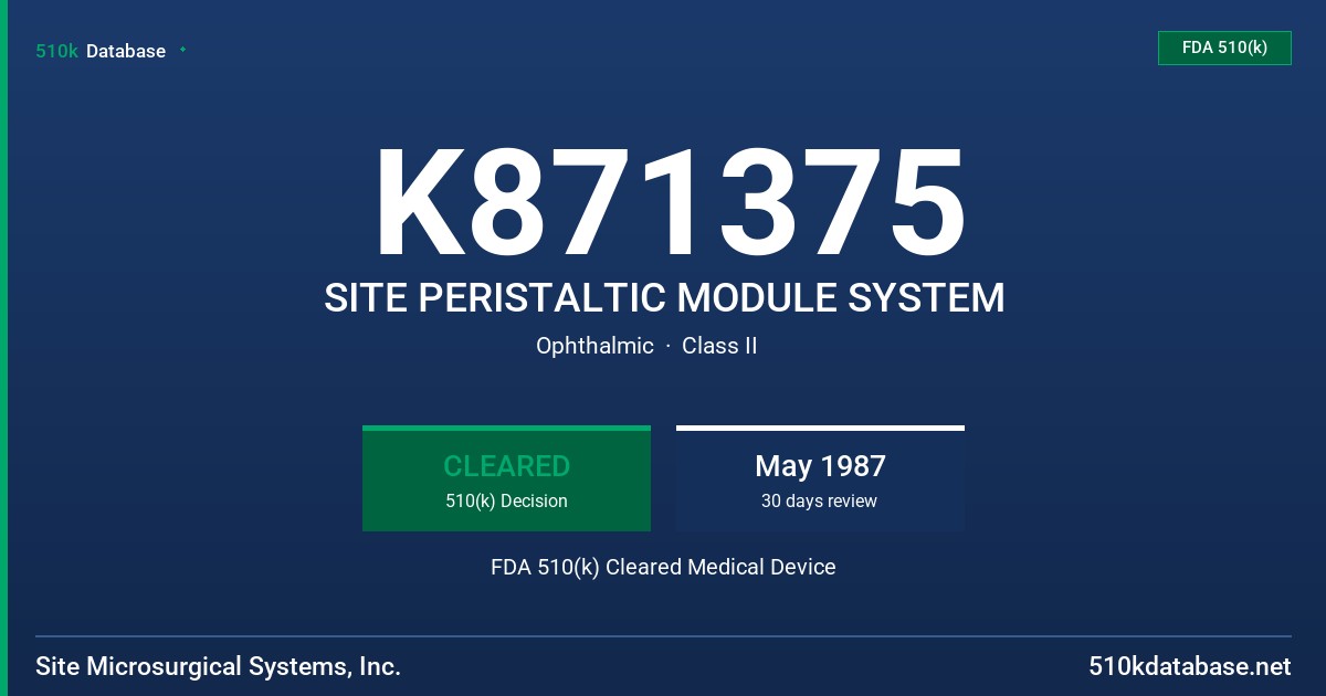 K871375 SITE PERISTALTIC MODULE SYSTEM FDA 510(k) Cleared Medical Device