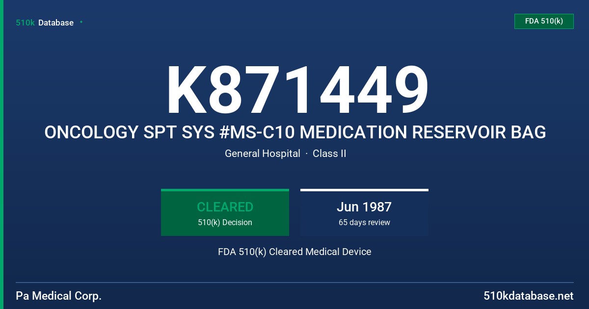 K871449 ONCOLOGY SPT SYS #MS-C10 MEDICATION RESERVOIR BAG FDA 510(k) Cleared Medical Device