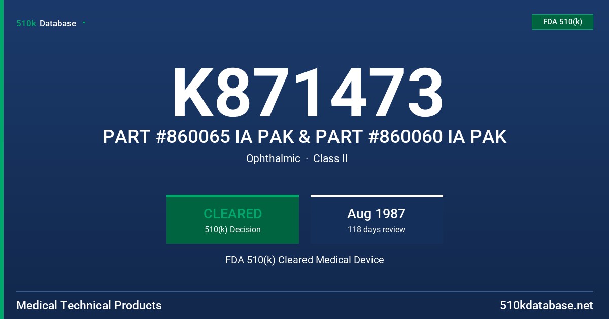 K871473 PART #860065 IA PAK & PART #860060 IA PAK FDA 510(k) Cleared Medical Device