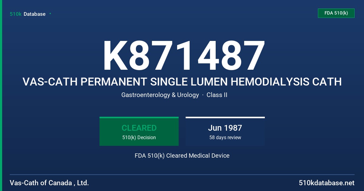 K871487 VAS-CATH PERMANENT SINGLE LUMEN HEMODIALYSIS CATH FDA 510(k) Cleared Medical Device