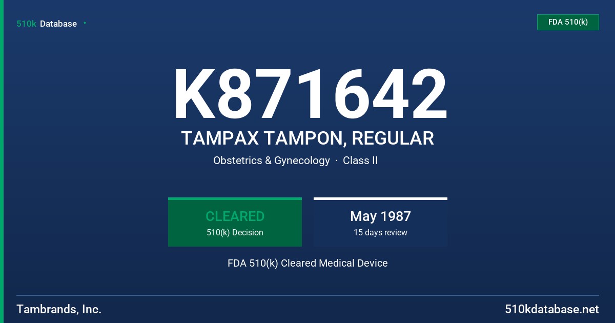 K871642 TAMPAX TAMPON, REGULAR FDA 510(k) Cleared Medical Device