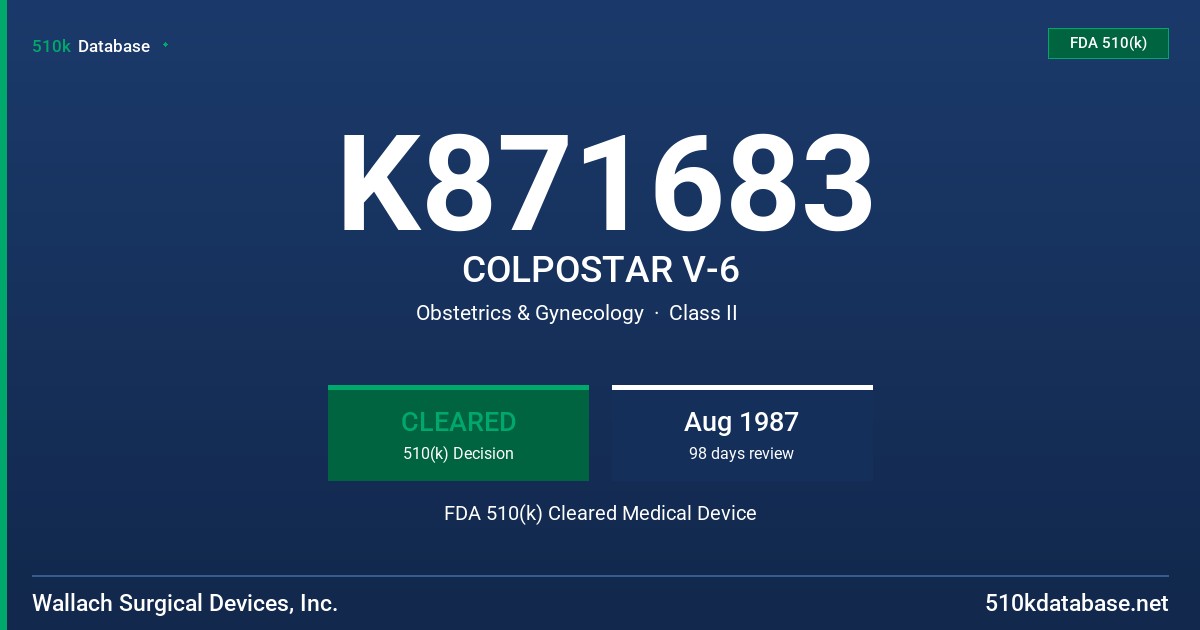 K871683 COLPOSTAR V-6 FDA 510(k) Cleared Medical Device