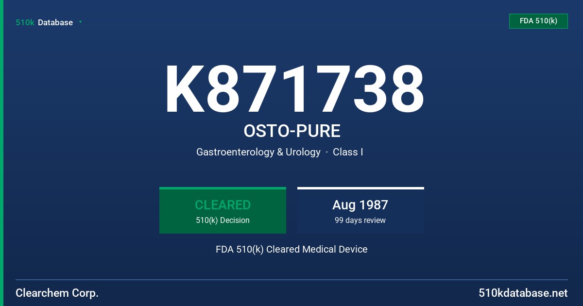 K871738 OSTO-PURE FDA 510(k) Cleared Medical Device