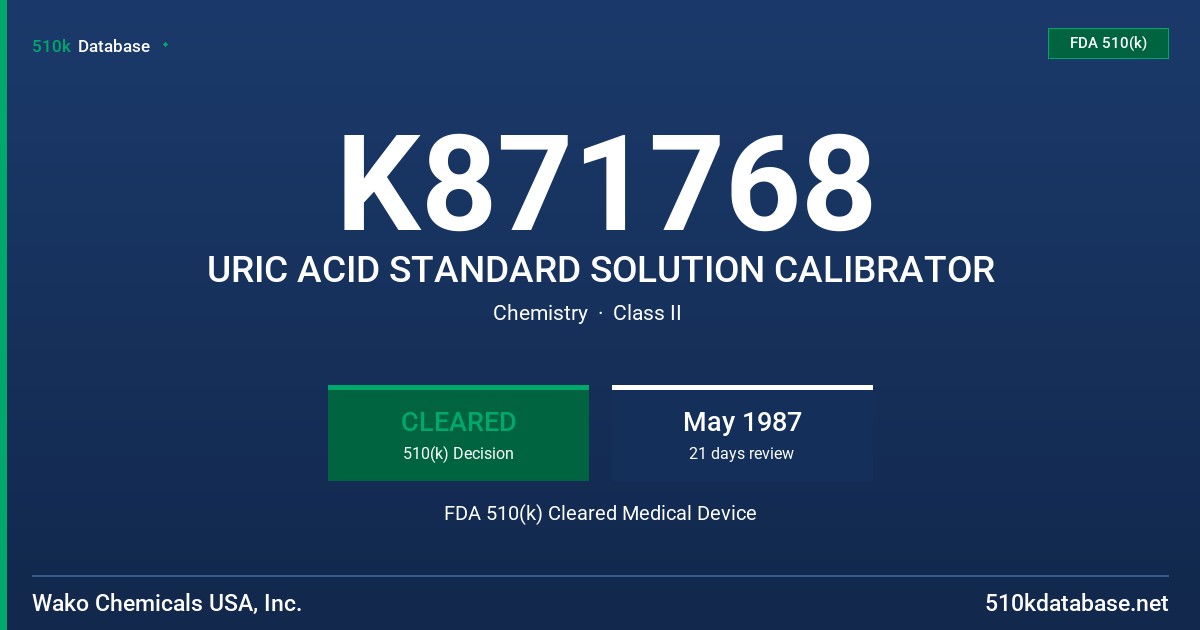 K871768 URIC ACID STANDARD SOLUTION CALIBRATOR FDA 510(k) Cleared Medical Device