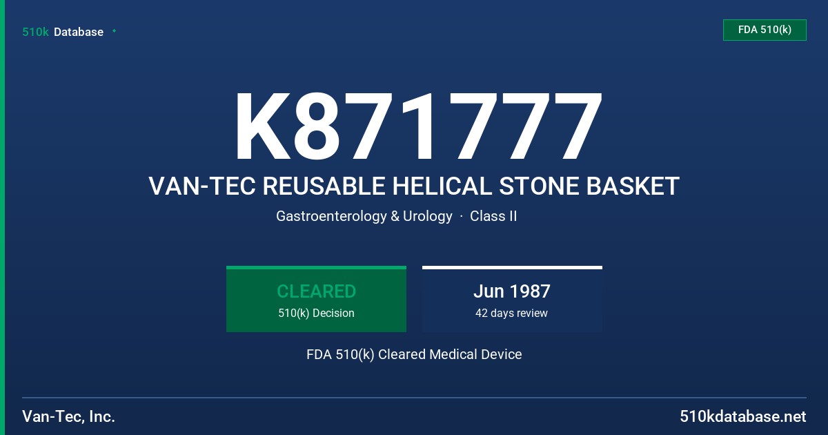 K871777 VAN-TEC REUSABLE HELICAL STONE BASKET FDA 510(k) Cleared Medical Device