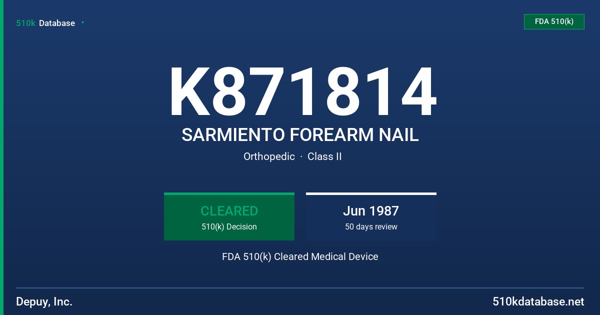 K871814 SARMIENTO FOREARM NAIL FDA 510(k) Cleared Medical Device