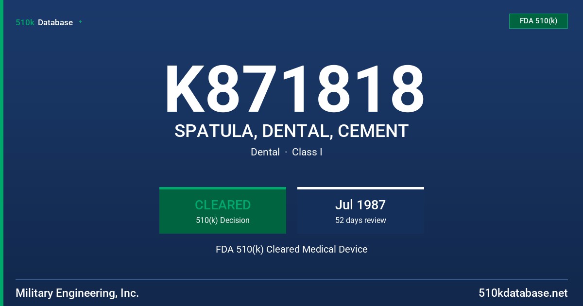K871818 SPATULA, DENTAL, CEMENT FDA 510(k) Cleared Medical Device