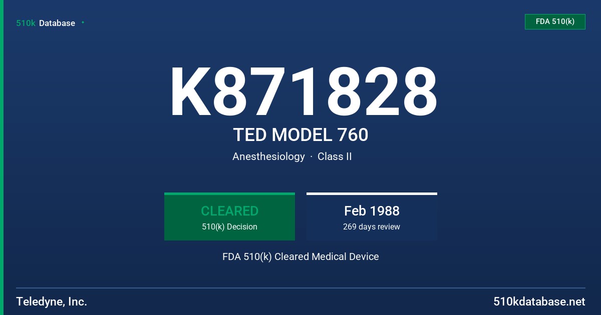 K871828 TED MODEL 760 FDA 510(k) Cleared Medical Device