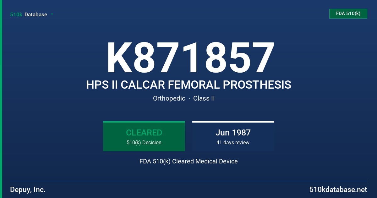 K871857 HPS II CALCAR FEMORAL PROSTHESIS FDA 510(k) Cleared Medical Device