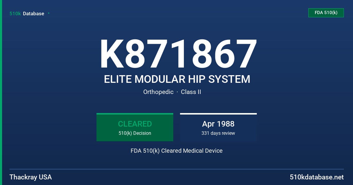 K871867 ELITE MODULAR HIP SYSTEM FDA 510(k) Cleared Medical Device