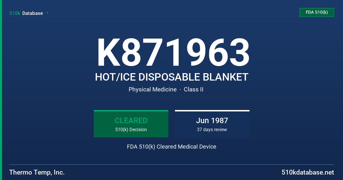 K871963 HOT/ICE DISPOSABLE BLANKET FDA 510(k) Cleared Medical Device