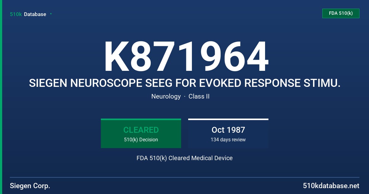 K871964 SIEGEN NEUROSCOPE SEEG FOR EVOKED RESPONSE STIMU. FDA 510(k) Cleared Medical Device