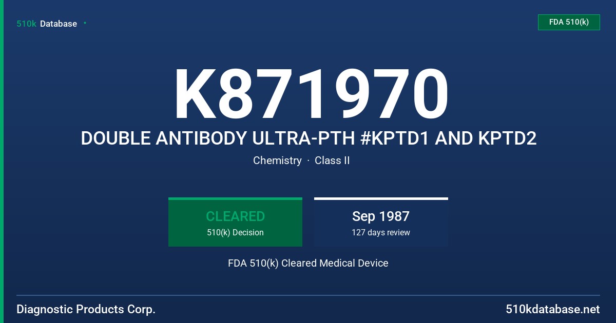 K871970 DOUBLE ANTIBODY ULTRA-PTH #KPTD1 AND KPTD2 FDA 510(k) Cleared Medical Device