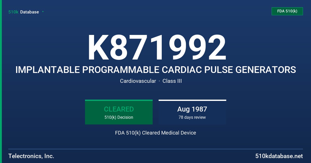 K871992 IMPLANTABLE PROGRAMMABLE CARDIAC PULSE GENERATORS FDA 510(k) Cleared Medical Device