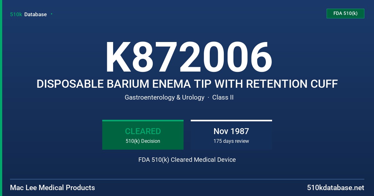 K872006 DISPOSABLE BARIUM ENEMA TIP WITH RETENTION CUFF FDA 510(k) Cleared Medical Device