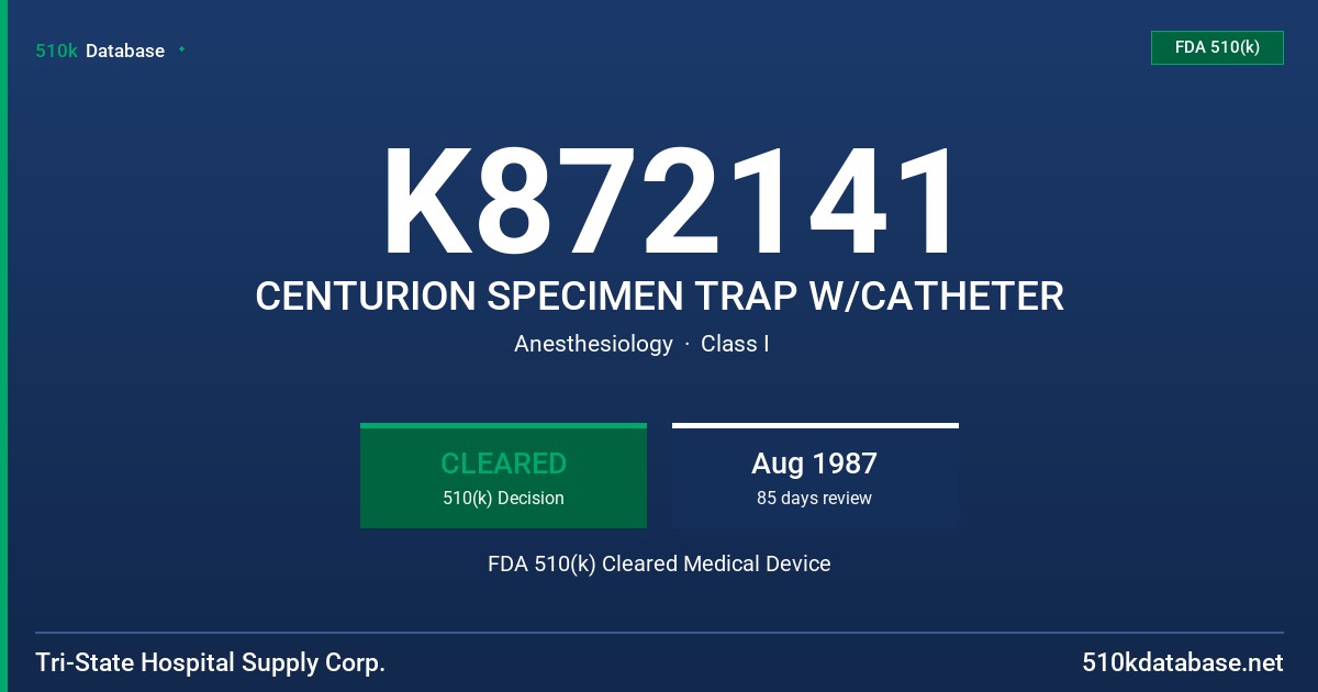 K872141 CENTURION SPECIMEN TRAP W/CATHETER FDA 510(k) Cleared Medical Device