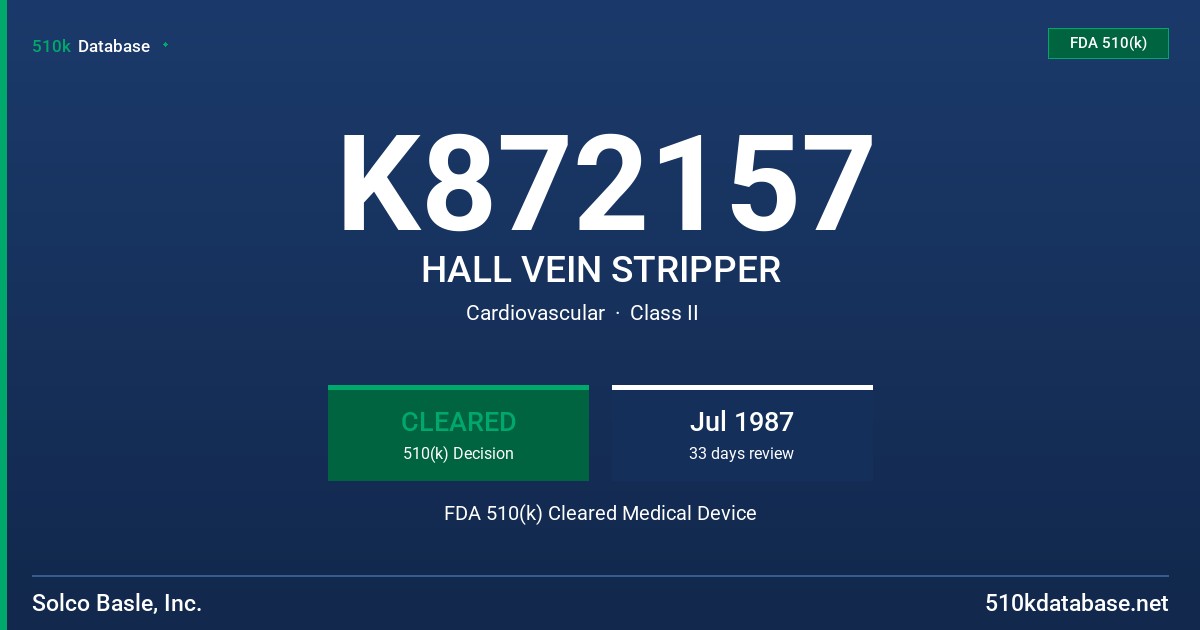 K872157 HALL VEIN STRIPPER FDA 510(k) Cleared Medical Device