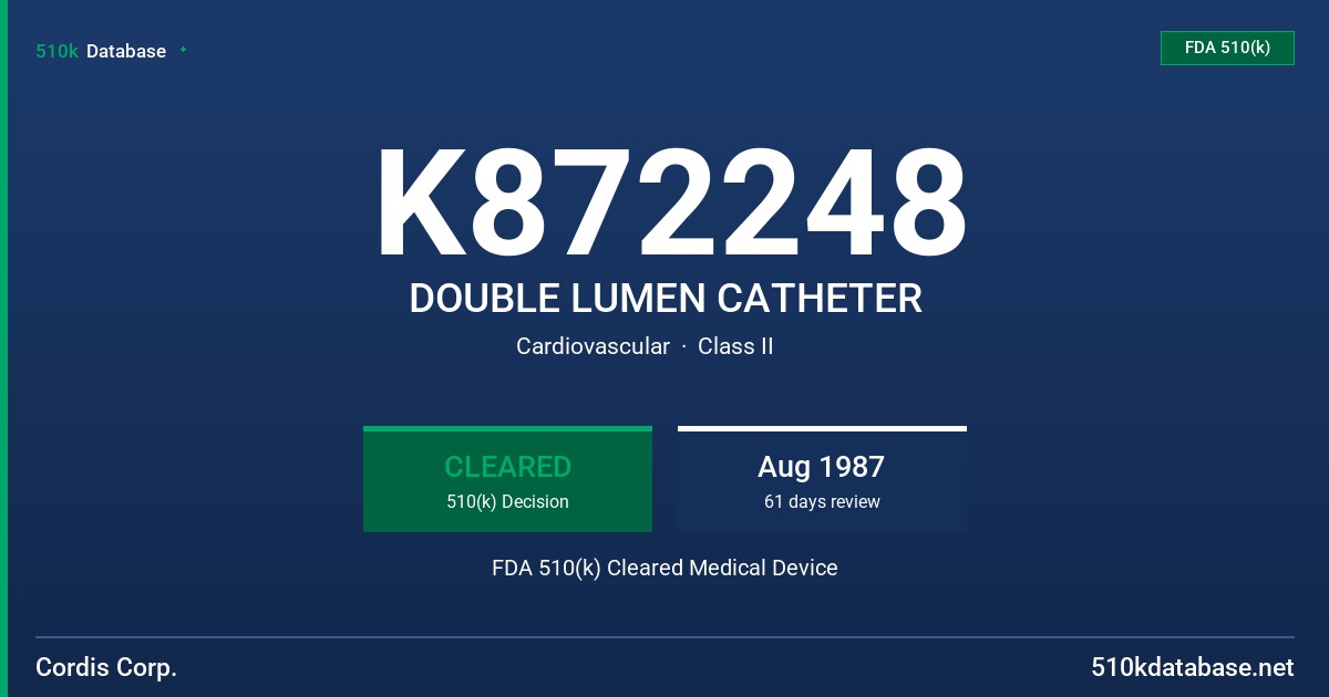 K872248 DOUBLE LUMEN CATHETER FDA 510(k) Cleared Medical Device