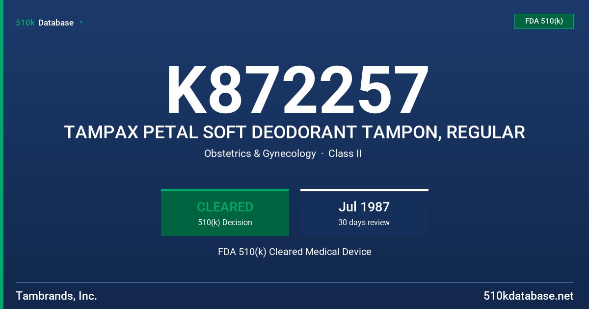 K872257 TAMPAX PETAL SOFT DEODORANT TAMPON, REGULAR FDA 510(k) Cleared Medical Device