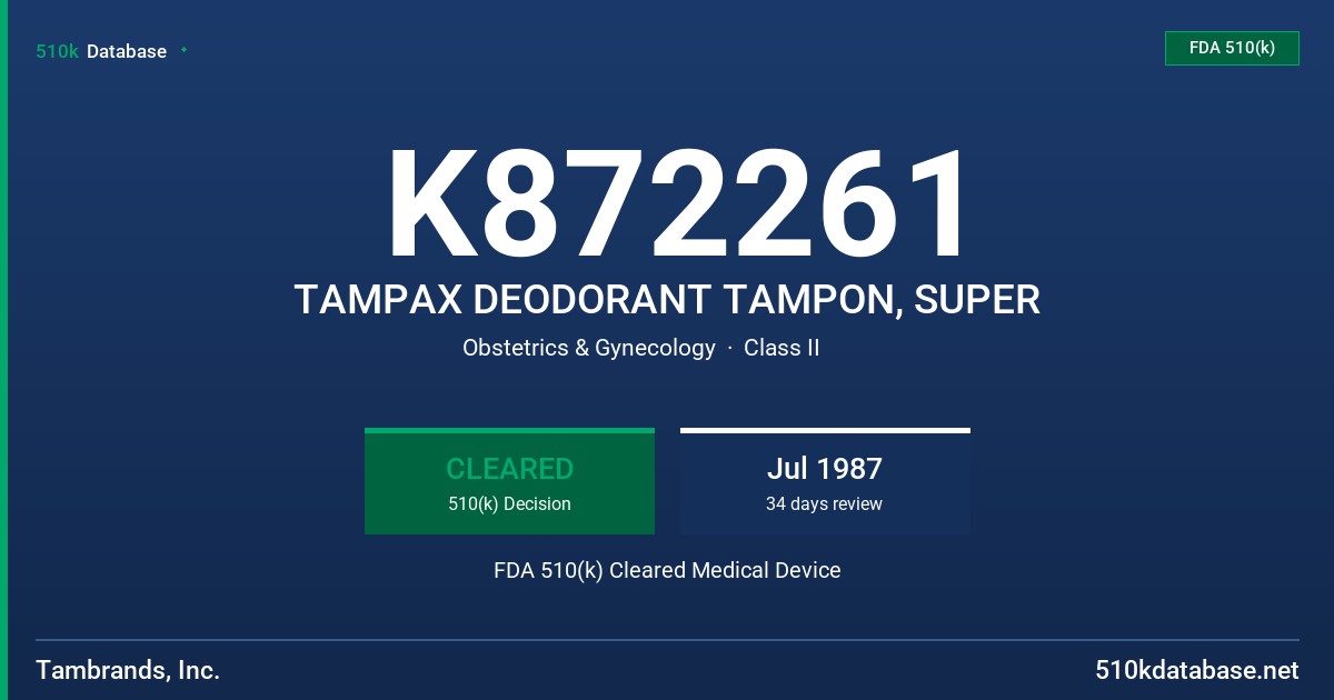 K872261 TAMPAX DEODORANT TAMPON, SUPER FDA 510(k) Cleared Medical Device
