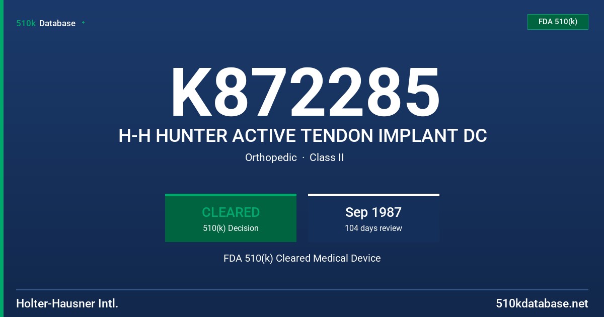 K872285 H-H HUNTER ACTIVE TENDON IMPLANT DC FDA 510(k) Cleared Medical Device