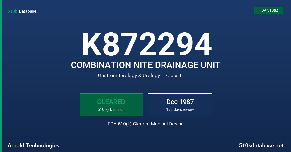 K872294 COMBINATION NITE DRAINAGE UNIT FDA 510(k) Cleared Medical Device