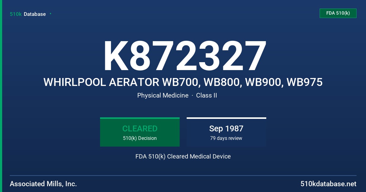 K872327 WHIRLPOOL AERATOR WB700, WB800, WB900, WB975 FDA 510(k) Cleared Medical Device