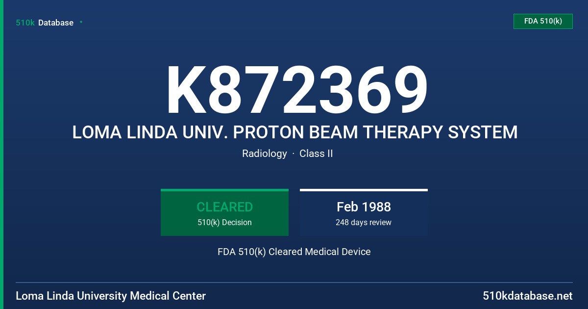 K872369 LOMA LINDA UNIV. PROTON BEAM THERAPY SYSTEM FDA 510(k) Cleared Medical Device