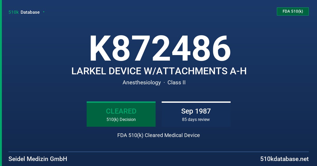 K872486 LARKEL DEVICE W/ATTACHMENTS A-H FDA 510(k) Cleared Medical Device