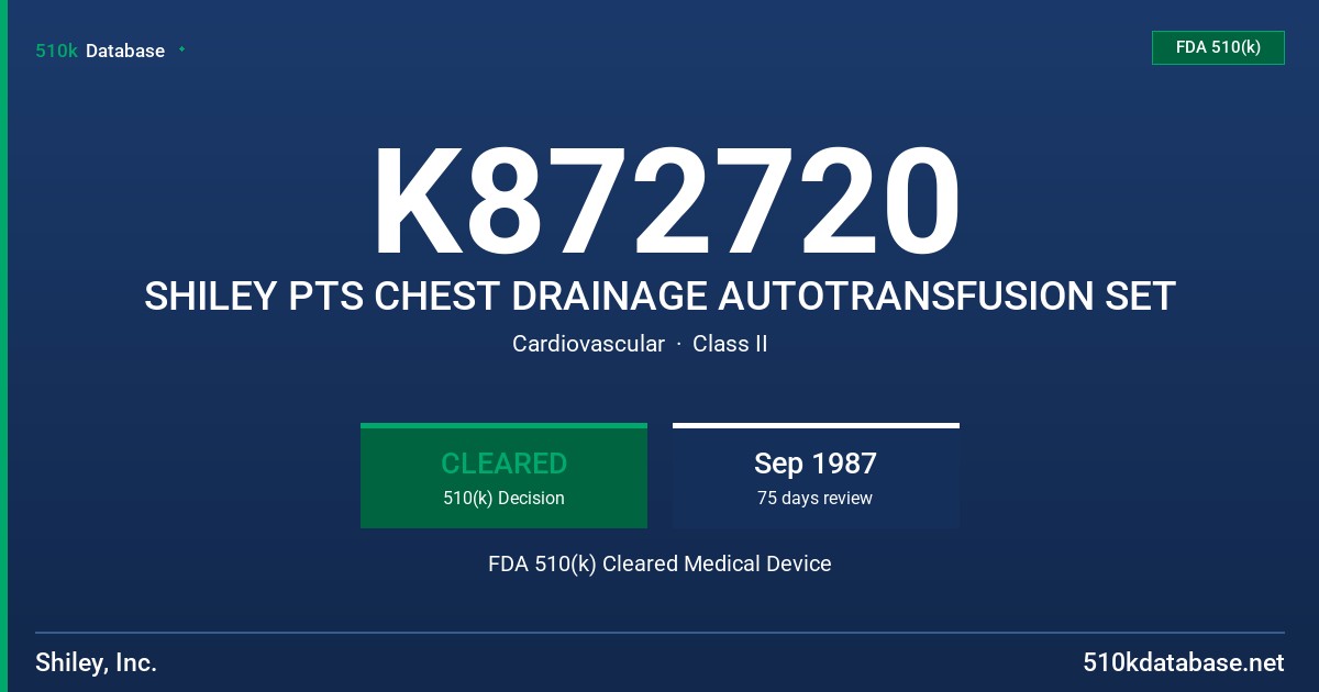 K872720 SHILEY PTS CHEST DRAINAGE AUTOTRANSFUSION SET FDA 510(k) Cleared Medical Device