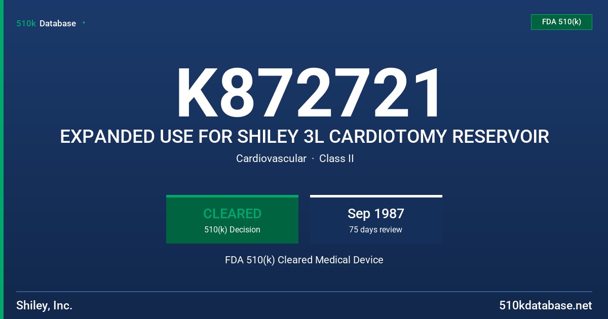 K872721 EXPANDED USE FOR SHILEY 3L CARDIOTOMY RESERVOIR FDA 510(k) Cleared Medical Device