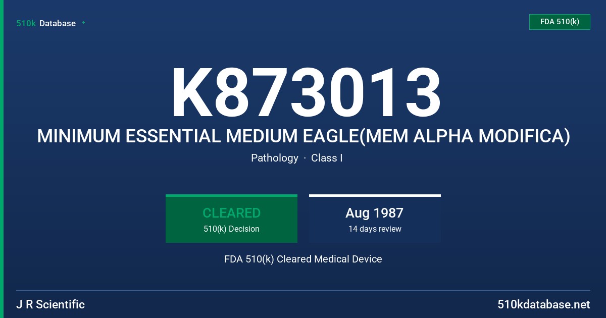 K873013 MINIMUM ESSENTIAL MEDIUM EAGLE(MEM ALPHA MODIFICA) FDA 510(k) Cleared Medical Device