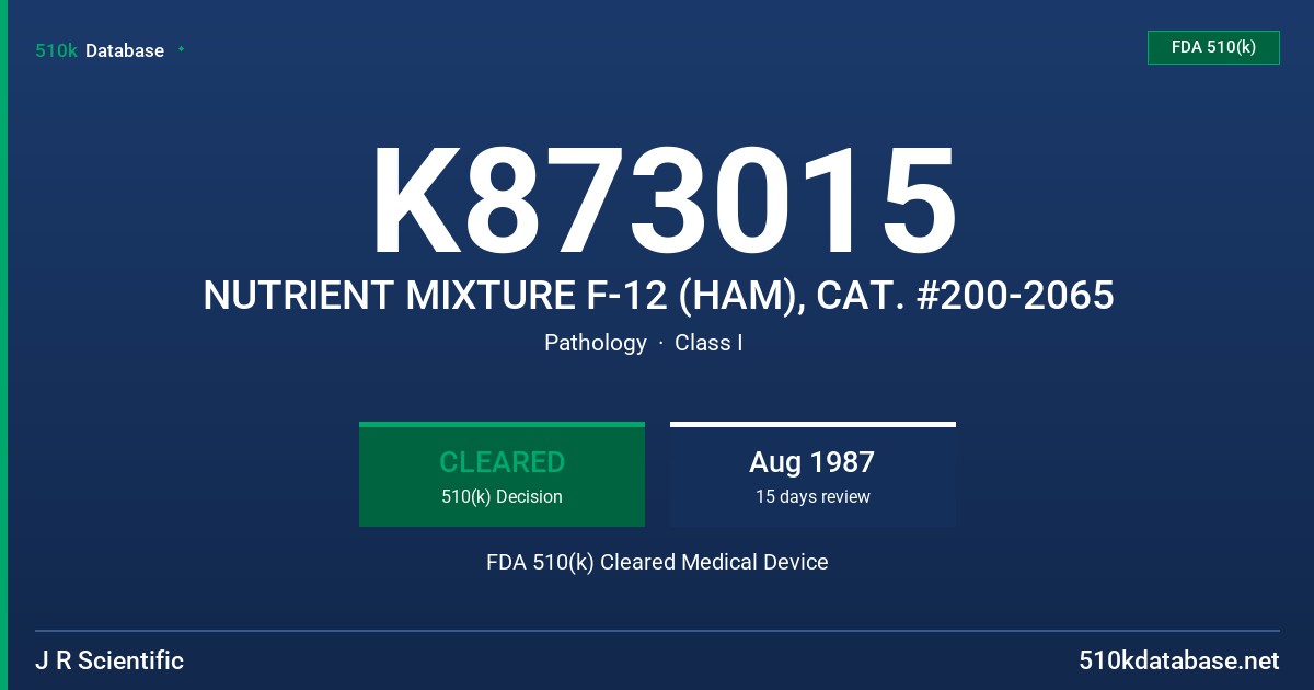 K873015 NUTRIENT MIXTURE F-12 (HAM), CAT. #200-2065 FDA 510(k) Cleared Medical Device