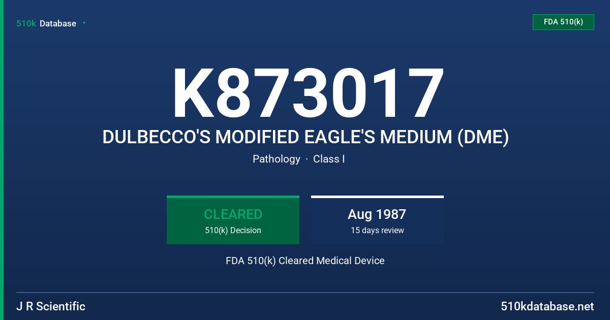 K873017 DULBECCO'S MODIFIED EAGLE'S MEDIUM (DME) FDA 510(k) Cleared Medical Device