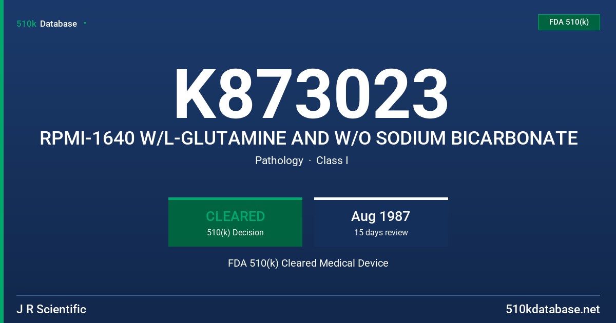 K873023 RPMI-1640 W/L-GLUTAMINE AND W/O SODIUM BICARBONATE FDA 510(k) Cleared Medical Device