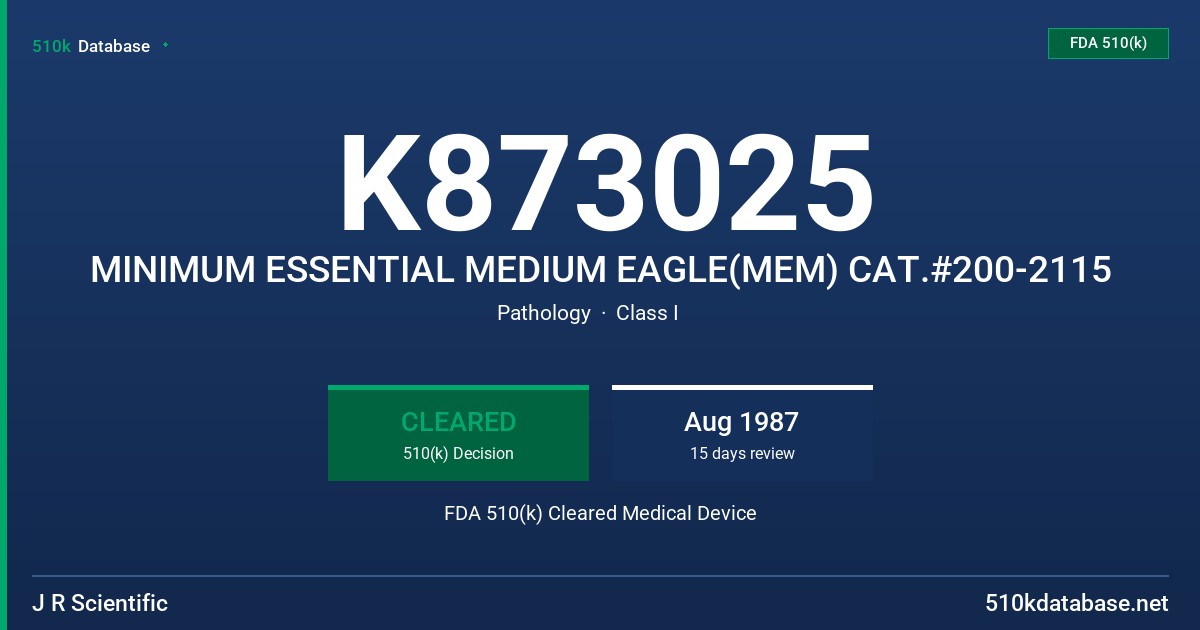 K873025 MINIMUM ESSENTIAL MEDIUM EAGLE(MEM) CAT.#200-2115 FDA 510(k) Cleared Medical Device