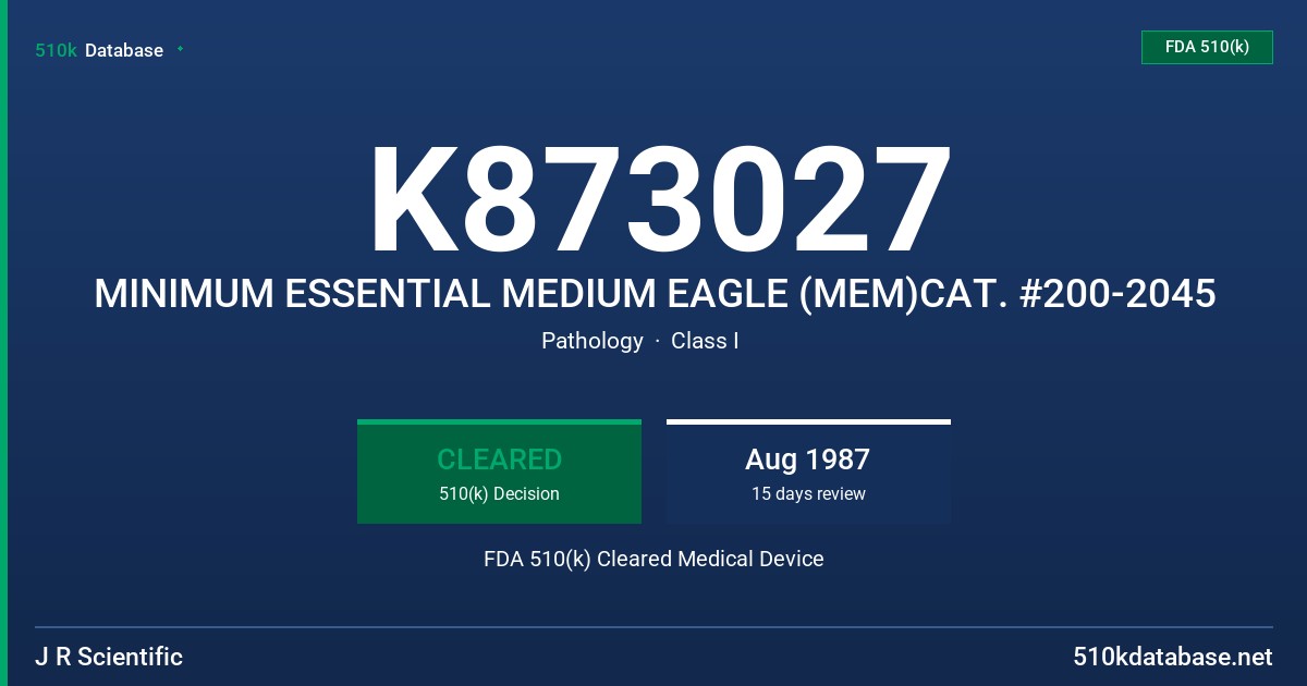 K873027 MINIMUM ESSENTIAL MEDIUM EAGLE (MEM)CAT. #200-2045 FDA 510(k) Cleared Medical Device