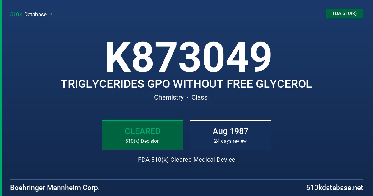 K873049 TRIGLYCERIDES GPO WITHOUT FREE GLYCEROL FDA 510(k) Cleared Medical Device