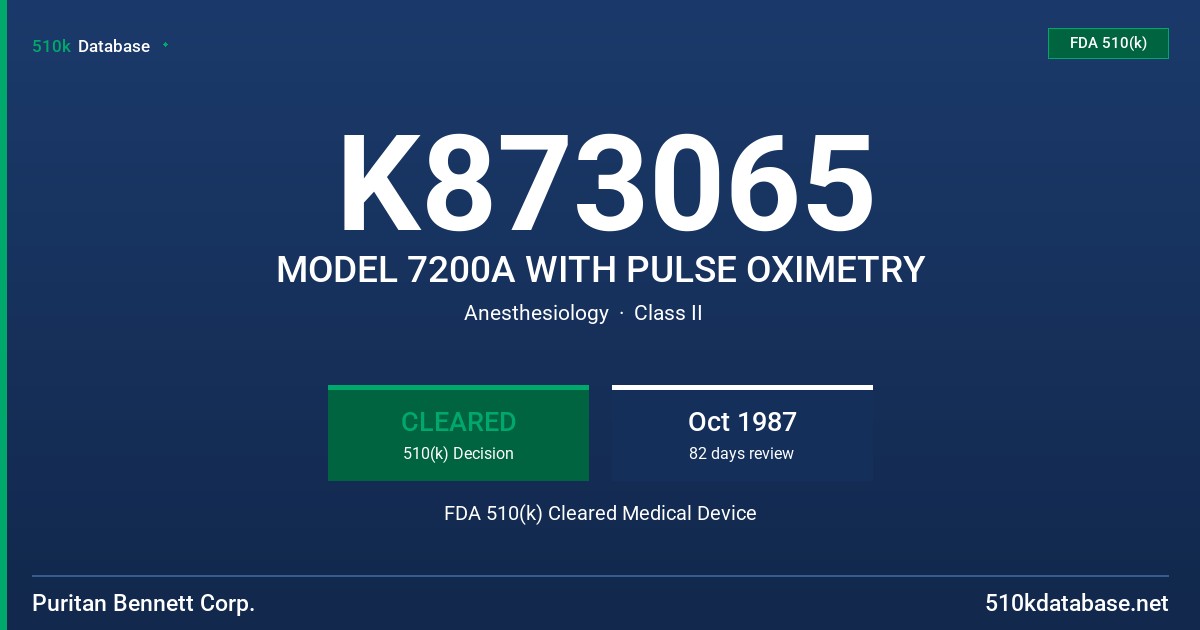 K873065 MODEL 7200A WITH PULSE OXIMETRY FDA 510(k) Cleared Medical Device