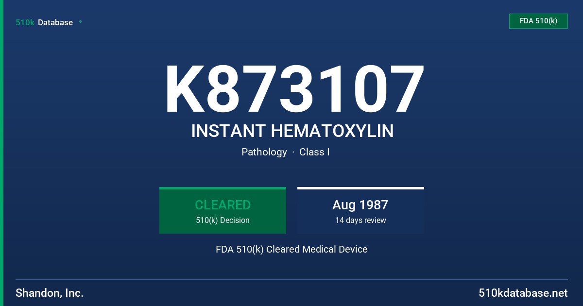 K873107 INSTANT HEMATOXYLIN FDA 510(k) Cleared Medical Device