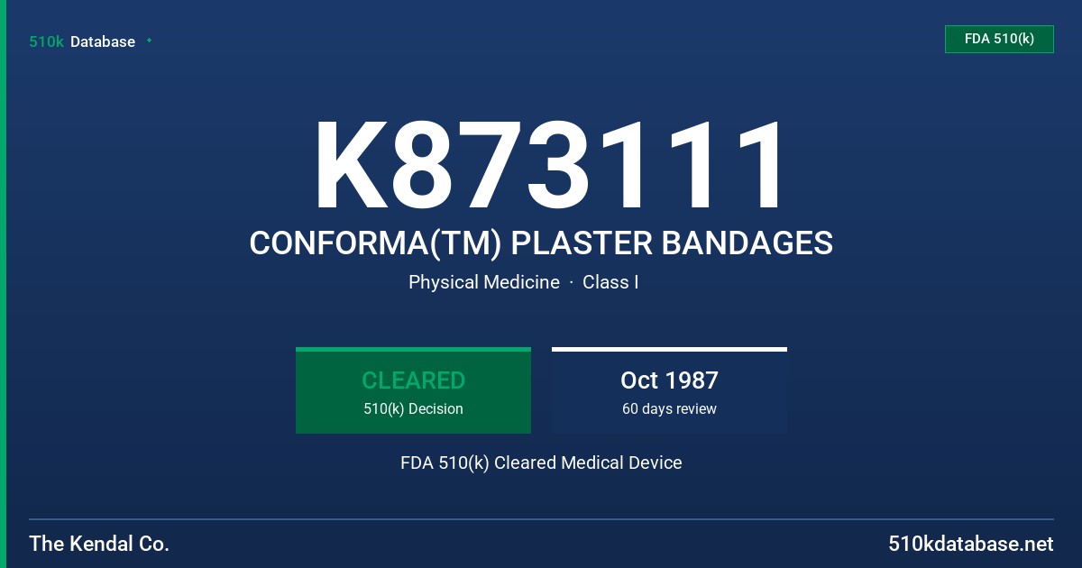 K873111 CONFORMA(TM) PLASTER BANDAGES FDA 510(k) Cleared Medical Device