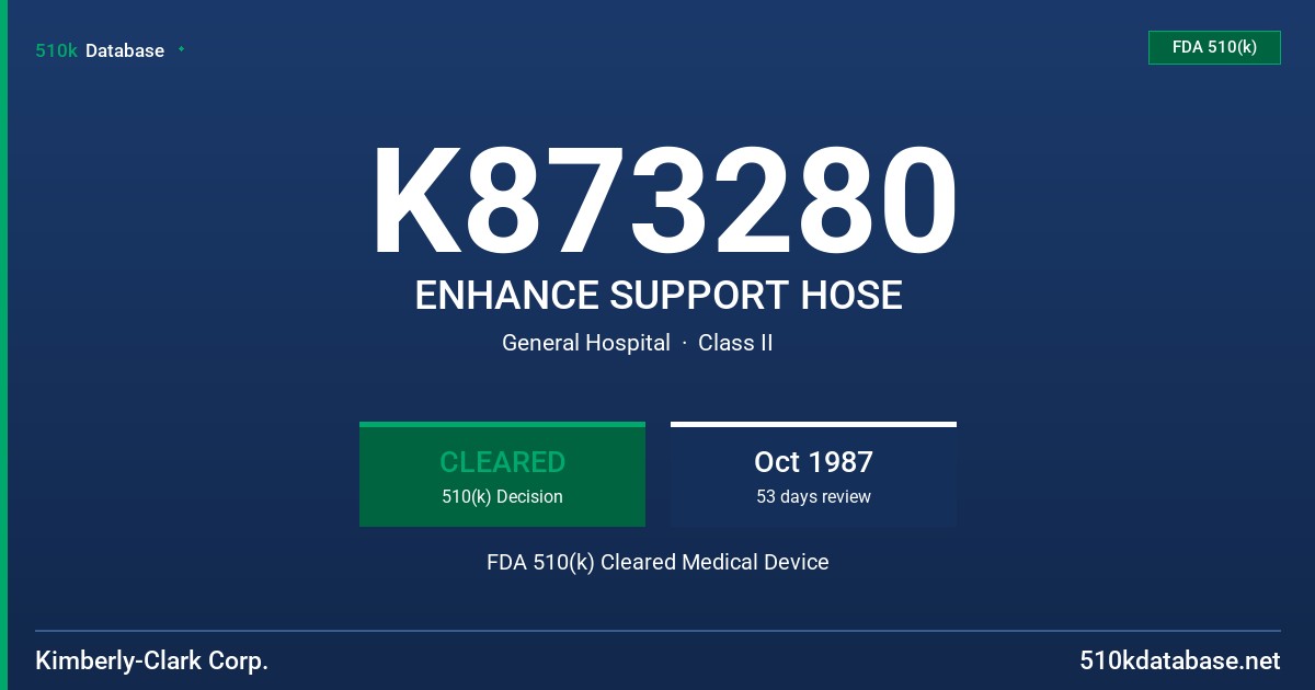 K873280 ENHANCE SUPPORT HOSE FDA 510(k) Cleared Medical Device