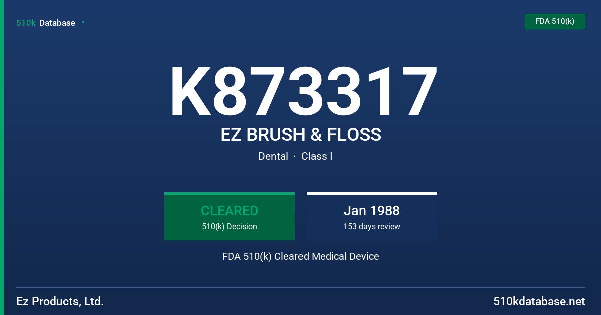 K873317 EZ BRUSH & FLOSS FDA 510(k) Cleared Medical Device