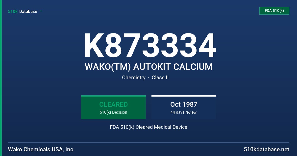 K873334 WAKO(TM) AUTOKIT CALCIUM FDA 510(k) Cleared Medical Device