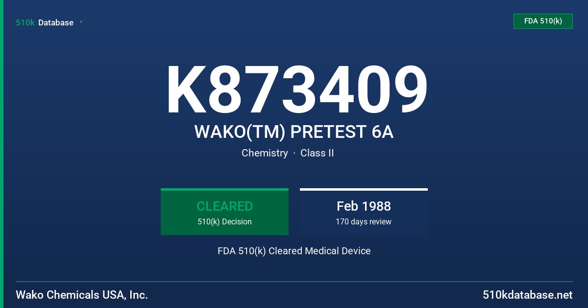 K873409 WAKO(TM) PRETEST 6A FDA 510(k) Cleared Medical Device