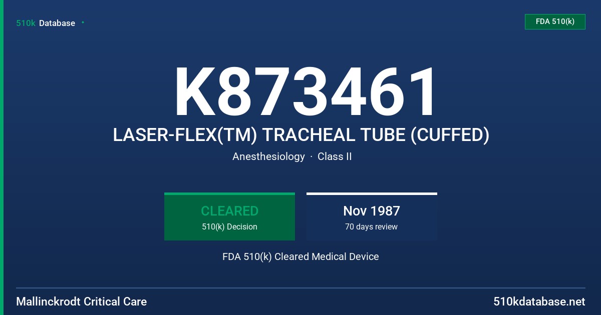 K873461 LASER-FLEX(TM) TRACHEAL TUBE (CUFFED) FDA 510(k) Cleared Medical Device