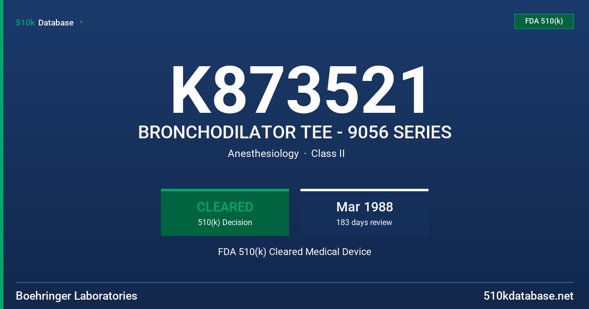 K873521 BRONCHODILATOR TEE - 9056 SERIES FDA 510(k) Cleared Medical Device