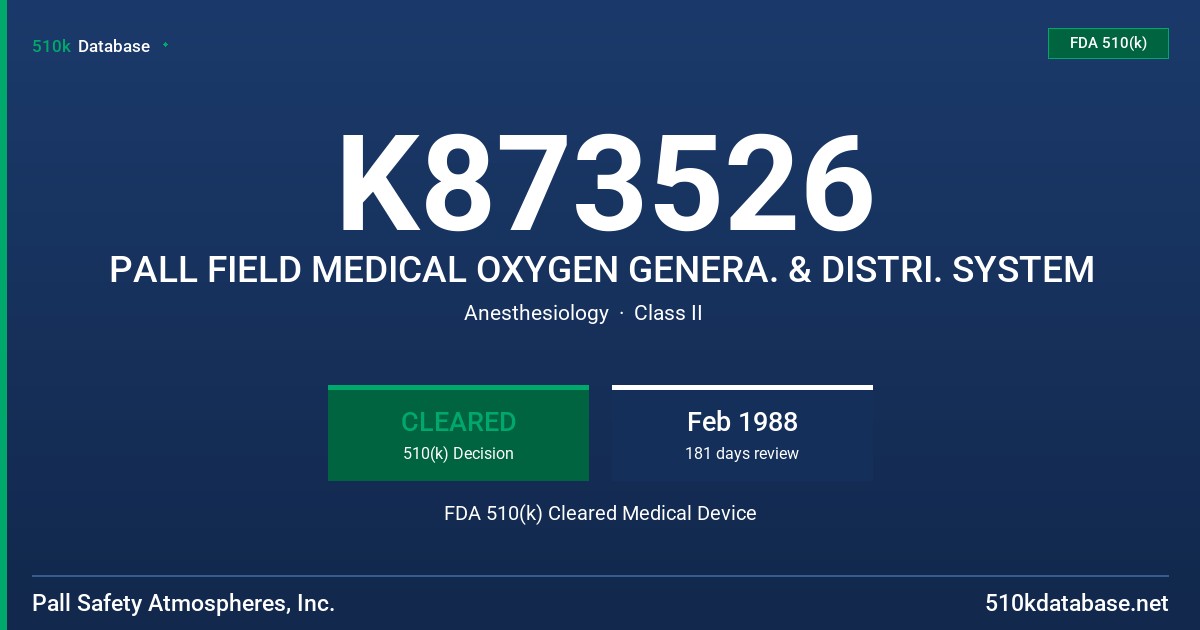 K873526 PALL FIELD MEDICAL OXYGEN GENERA. & DISTRI. SYSTEM FDA 510(k) Cleared Medical Device