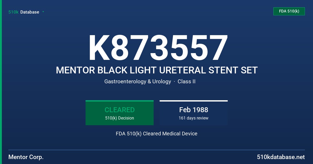 K873557 MENTOR BLACK LIGHT URETERAL STENT SET FDA 510(k) Cleared Medical Device