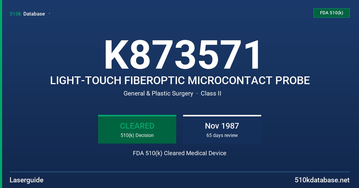 K873571 LIGHT-TOUCH FIBEROPTIC MICROCONTACT PROBE FDA 510(k) Cleared Medical Device